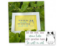 Stickdatei - Spruch "Ich bin froh, dass meine Katze/mein Kater nicht sprechen kann. Sie/Er weiß zu viel."